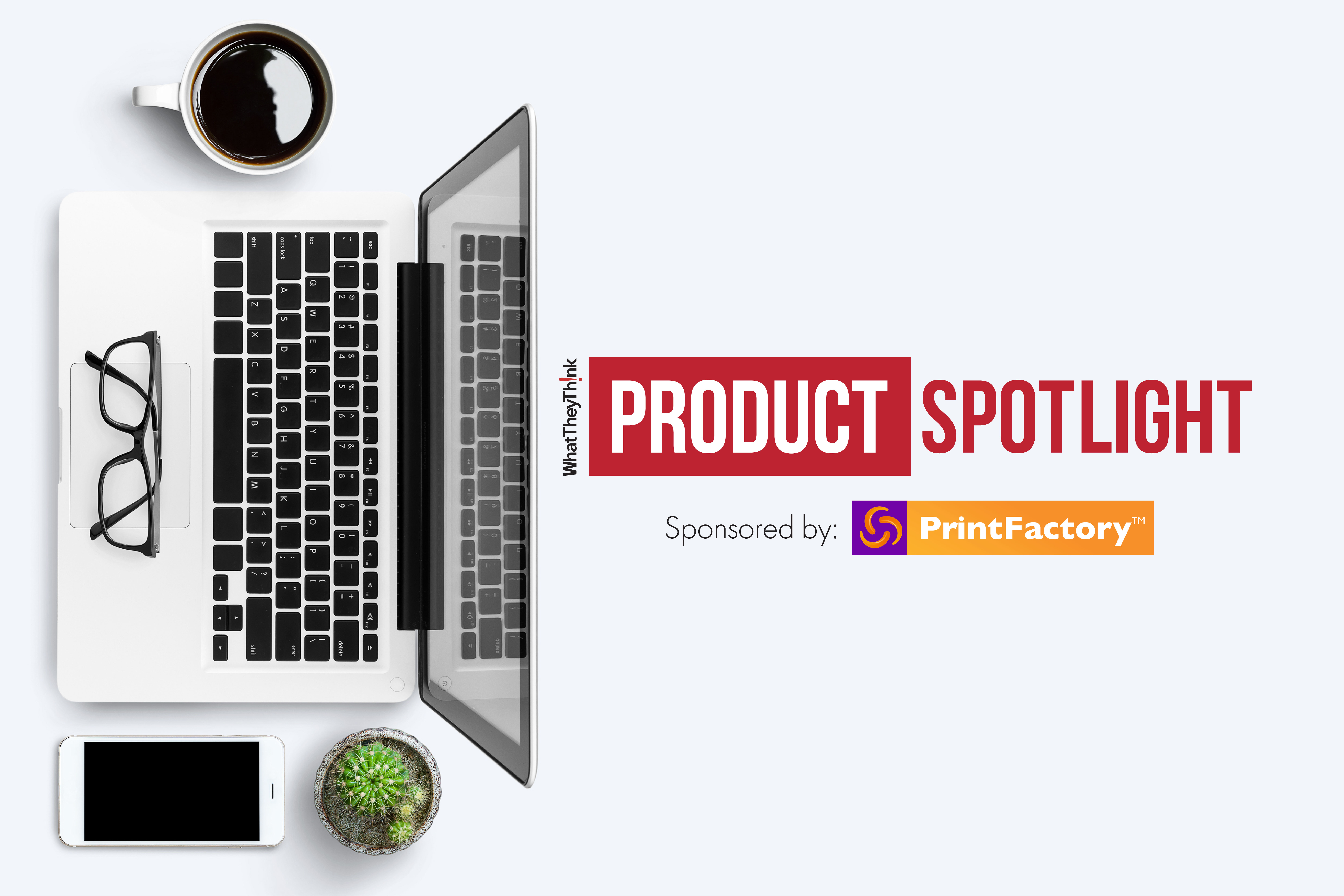 Product Spotlight: The Print Factory Makes Print Profitable