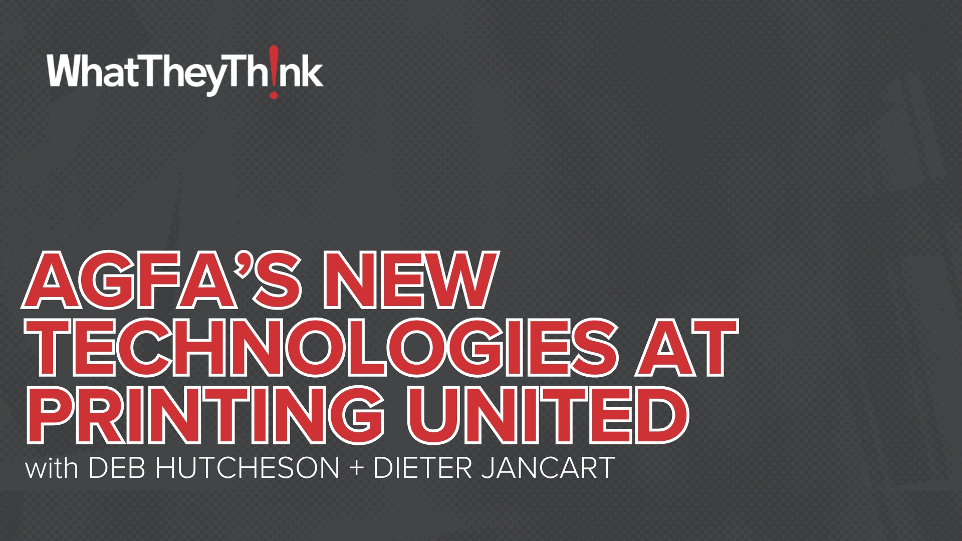 Agfa Is Bringing Lots of New Technologies to PRINTING United