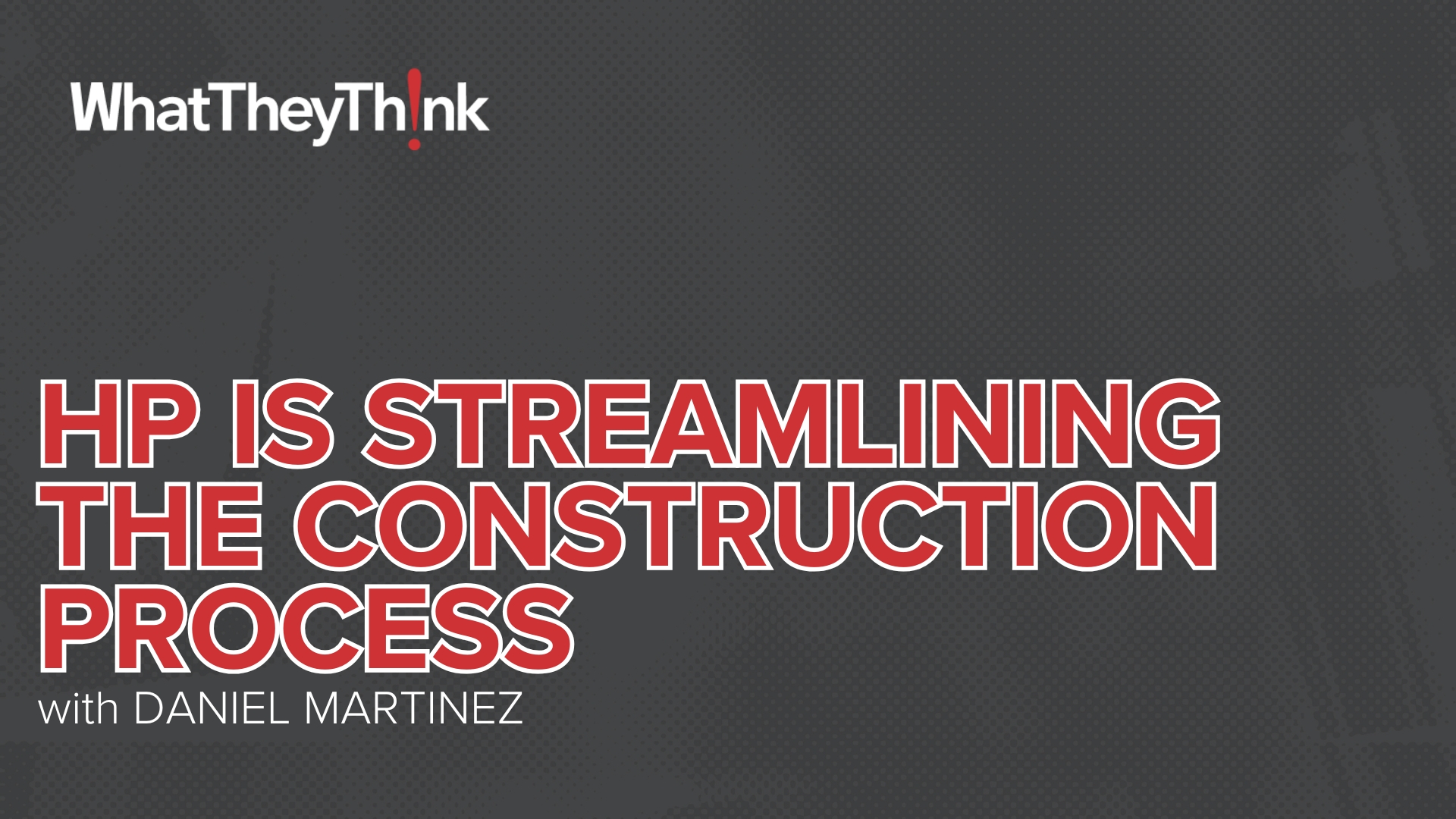 HP Streamlines and Automates the Construction Process