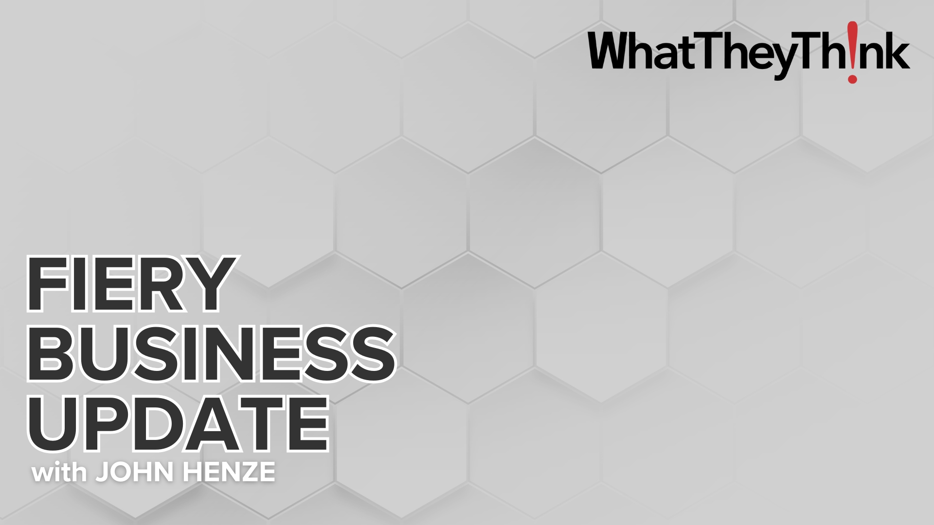 Business Update: Fiery
